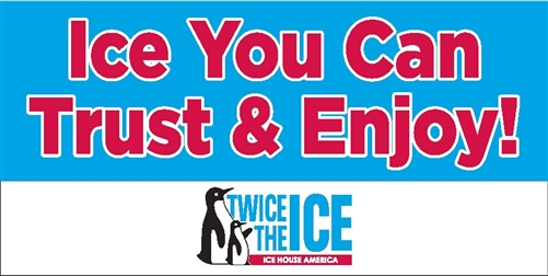 Twice The Ice Slogan Banner (4 X 8 Vinyl)